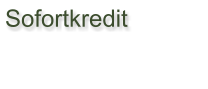 Sofortkredit